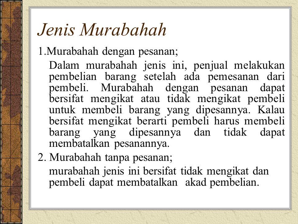 Jenis Murabahah 1.Murabahah dengan pesanan;