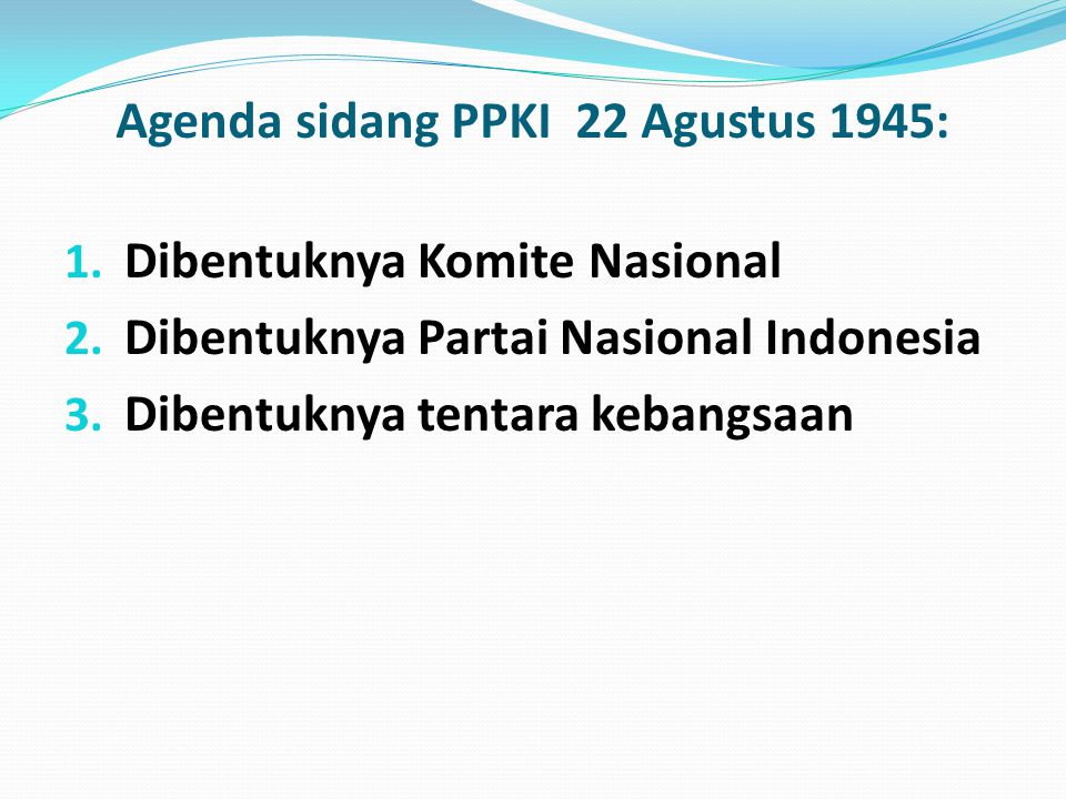 Agenda sidang PPKI 22 Agustus 1945: