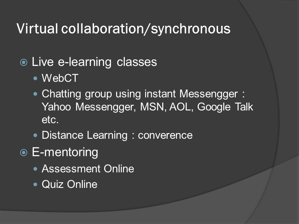 Virtual collaboration/synchronous