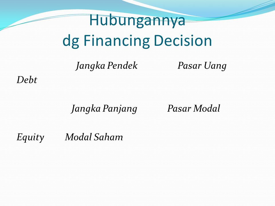 Hubungannya dg Financing Decision