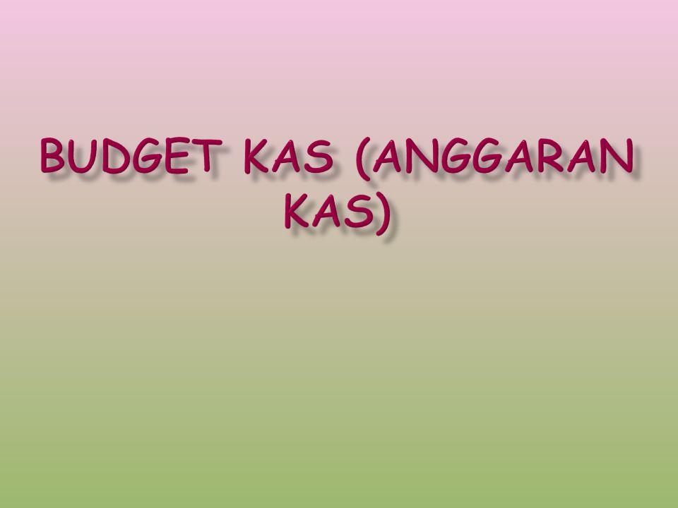 Budget kas (Anggaran kas)