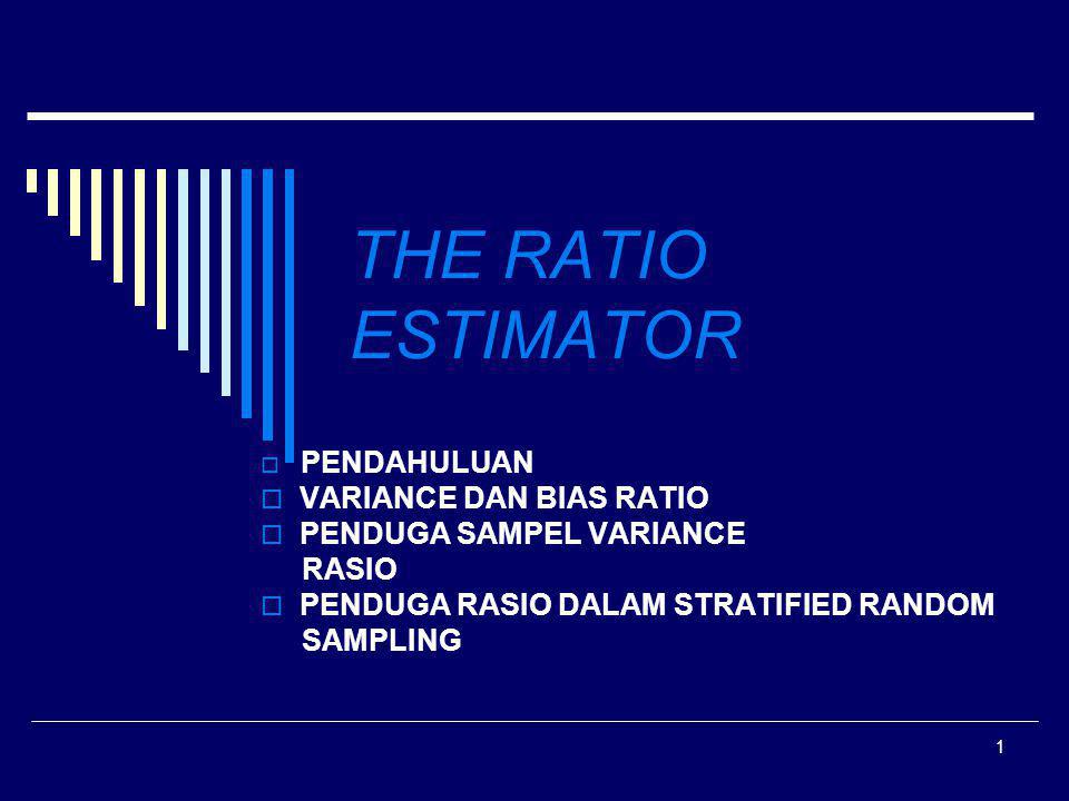 THE RATIO ESTIMATOR VARIANCE DAN BIAS RATIO PENDUGA SAMPEL VARIANCE