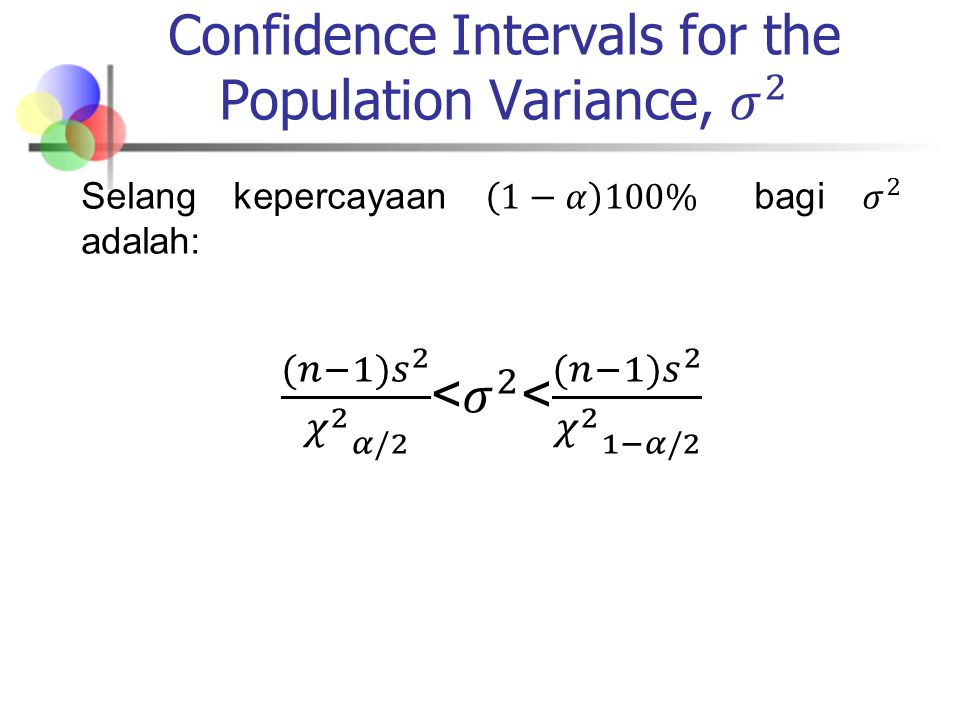 Confidence Intervals for the Population Variance, 𝜎 2