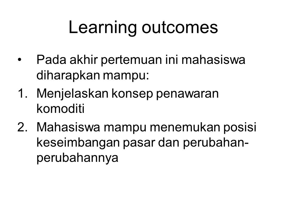 Learning outcomes Pada akhir pertemuan ini mahasiswa diharapkan mampu: