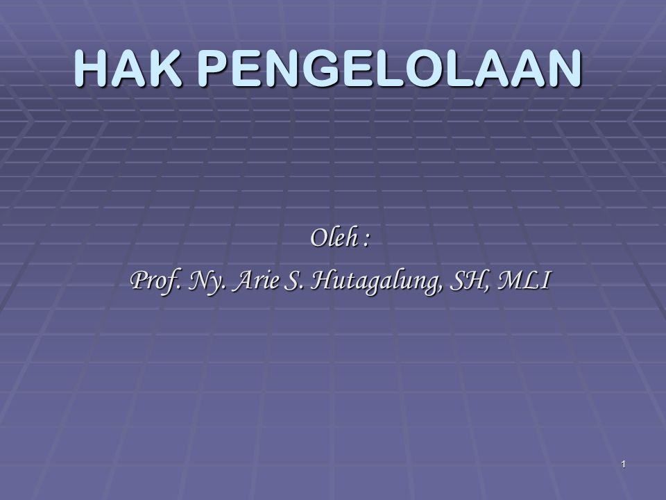 Oleh : Prof. Ny. Arie S. Hutagalung, SH, MLI