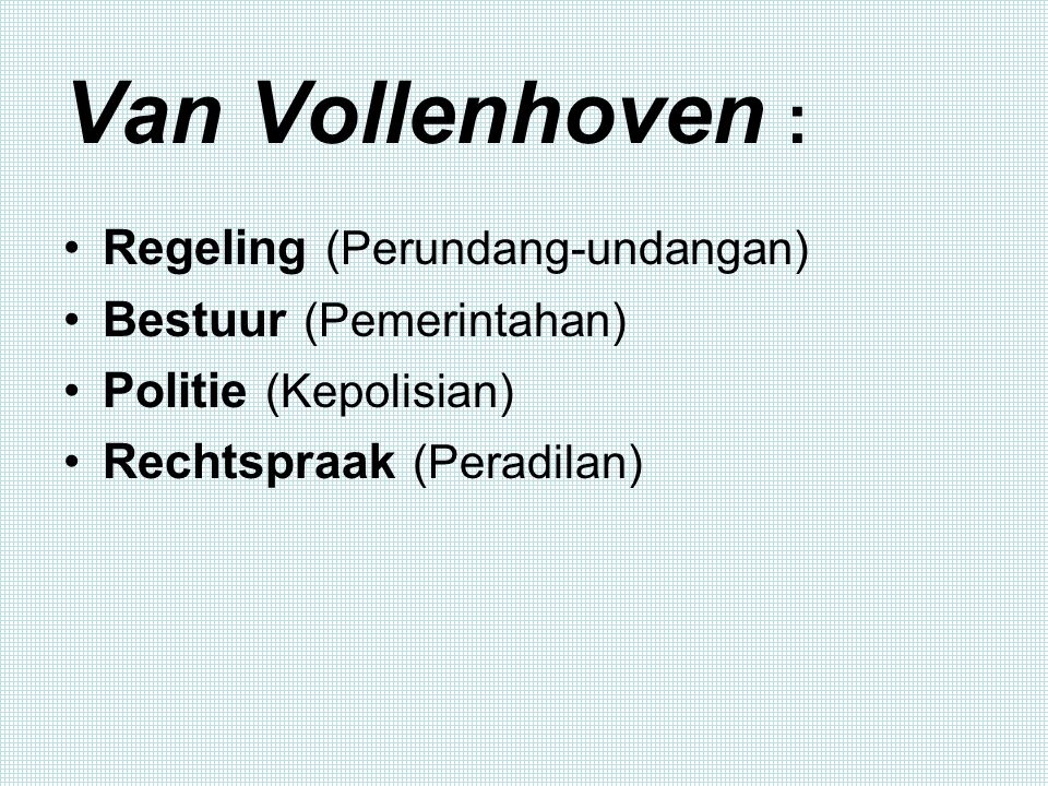 Van Vollenhoven : Regeling (Perundang-undangan) Bestuur (Pemerintahan)
