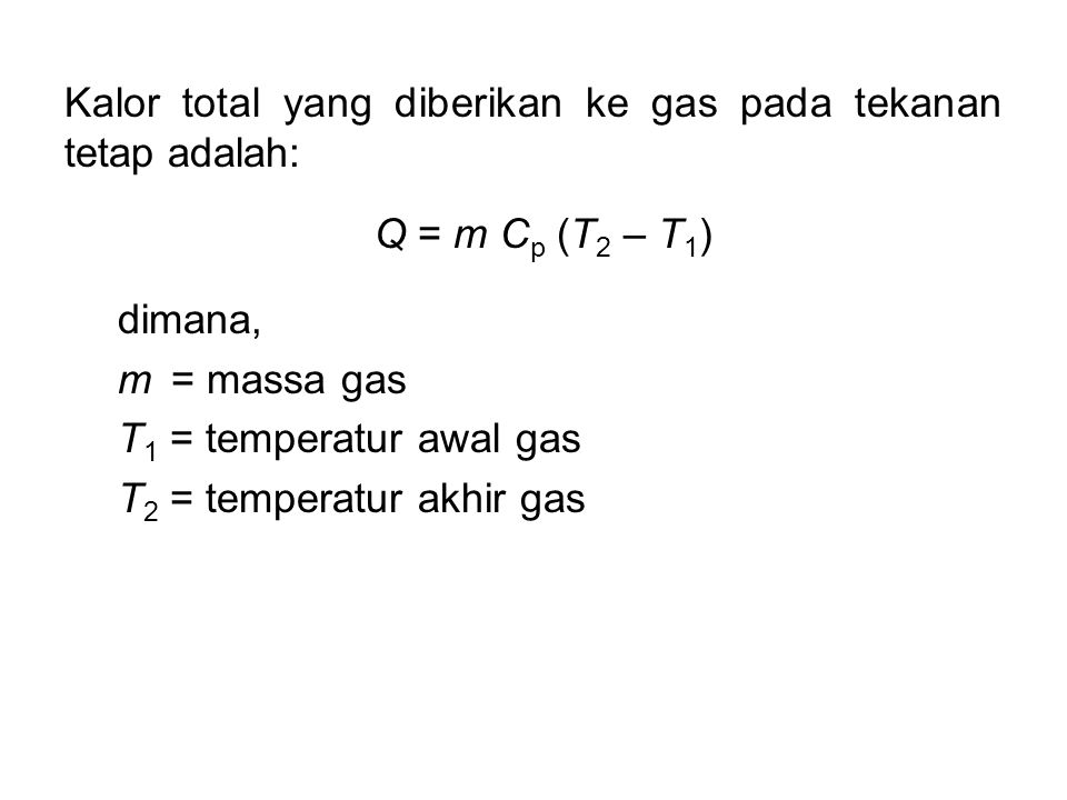 Kalor total yang diberikan ke gas pada tekanan tetap adalah: