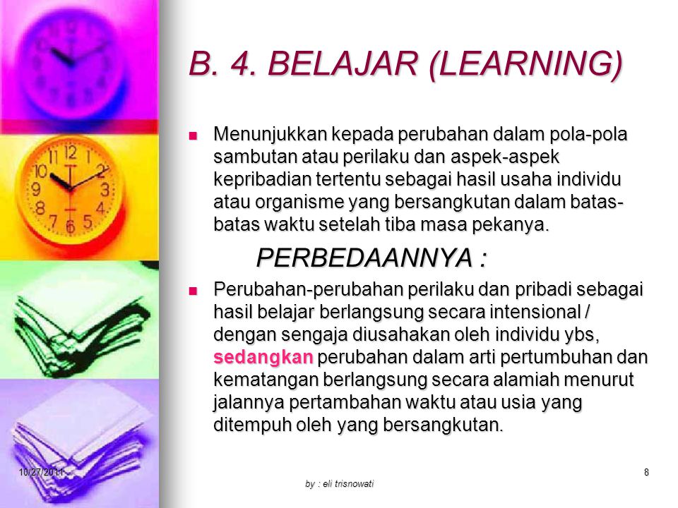 B. 4. BELAJAR (LEARNING) PERBEDAANNYA :