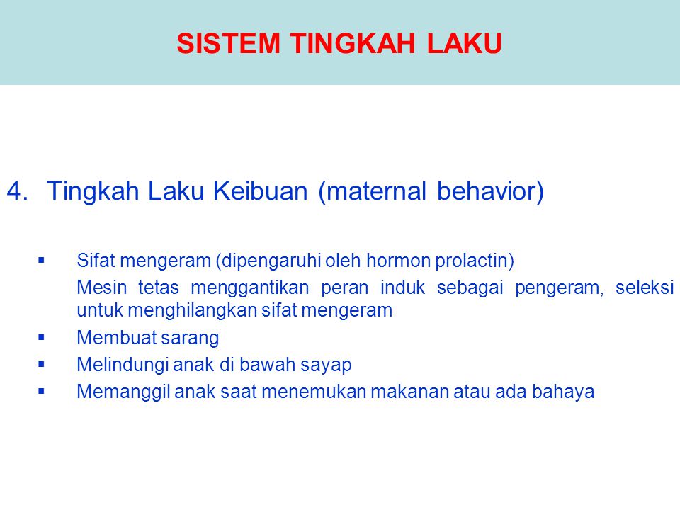SISTEM TINGKAH LAKU Tingkah Laku Keibuan (maternal behavior)
