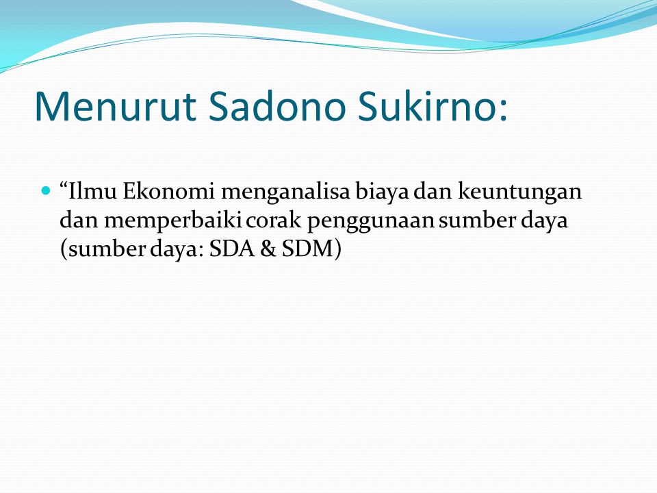 Menurut Sadono Sukirno: