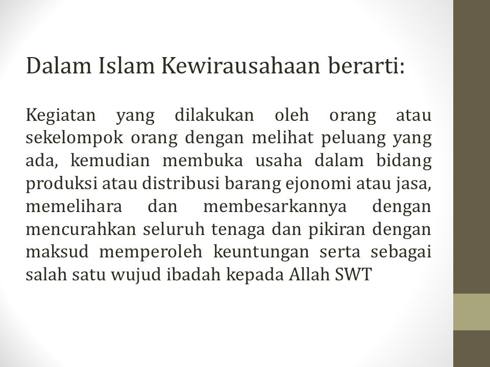 Dalam Islam Kewirausahaan berarti: