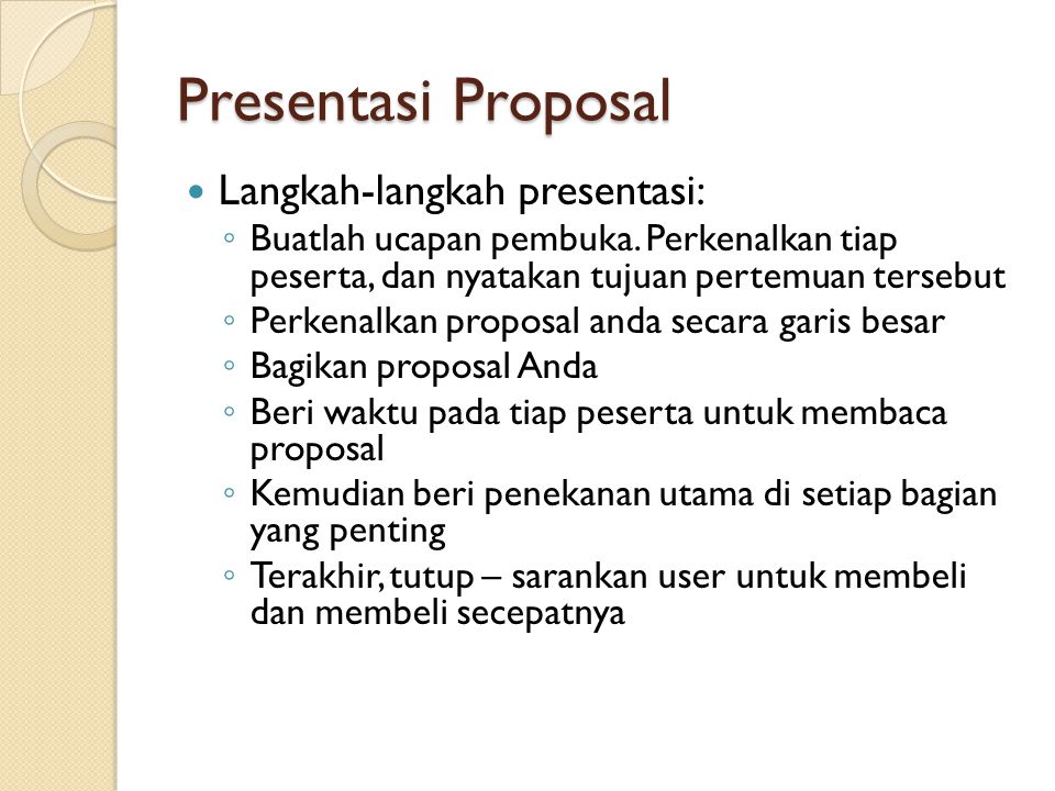 Presentasi Proposal Langkah-langkah presentasi: