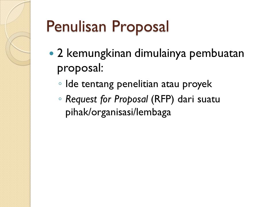 Penulisan Proposal 2 kemungkinan dimulainya pembuatan proposal: