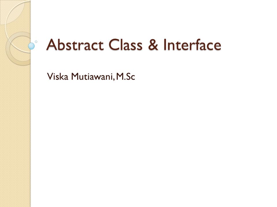 Abstract Class & Interface