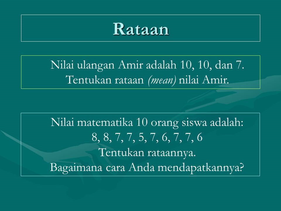 Rataan Nilai ulangan Amir adalah 10, 10, dan 7.