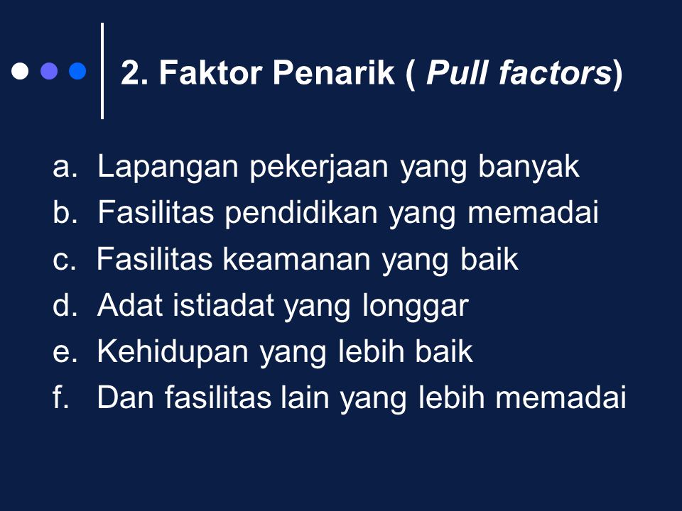 2. Faktor Penarik ( Pull factors)