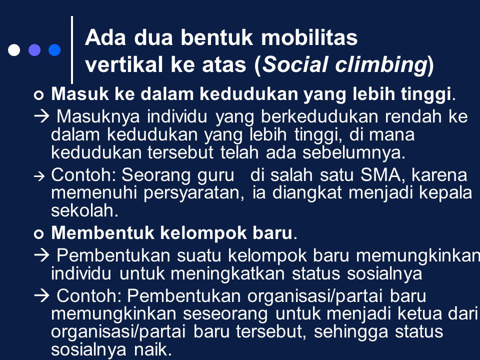 Ada dua bentuk mobilitas vertikal ke atas (Social climbing)