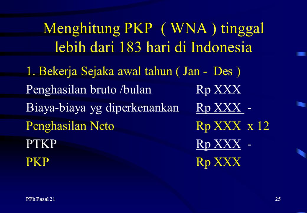 Menghitung PKP ( WNA ) tinggal lebih dari 183 hari di Indonesia