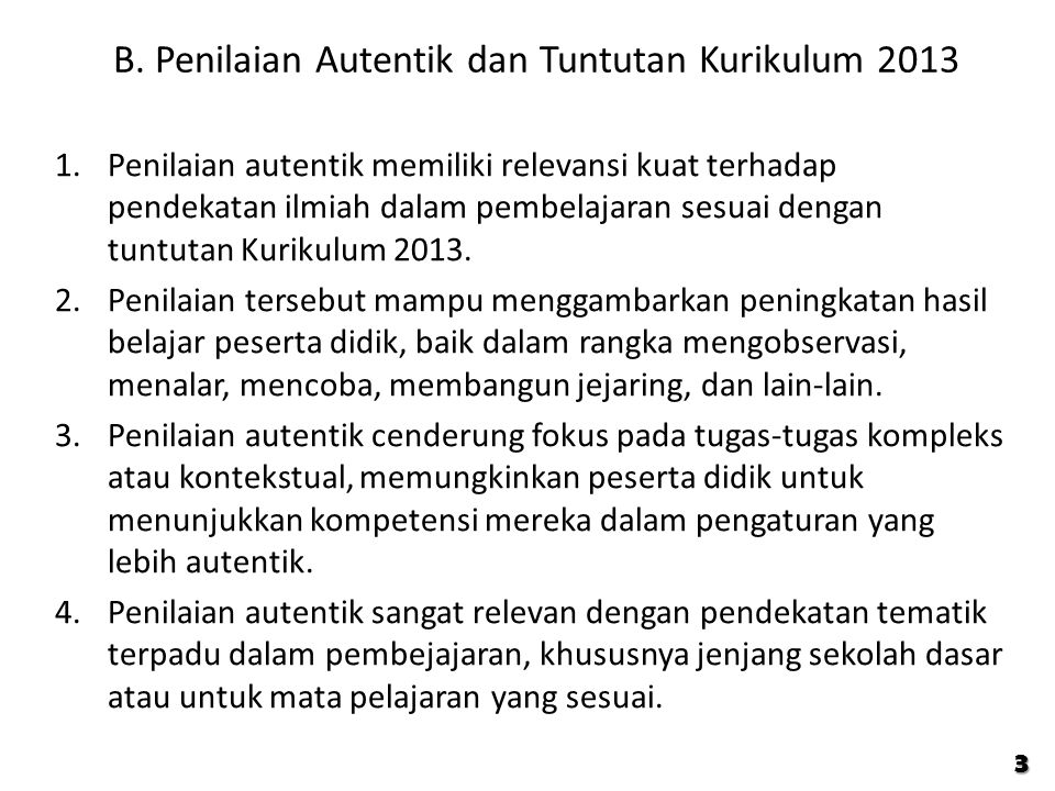 B. Penilaian Autentik dan Tuntutan Kurikulum 2013