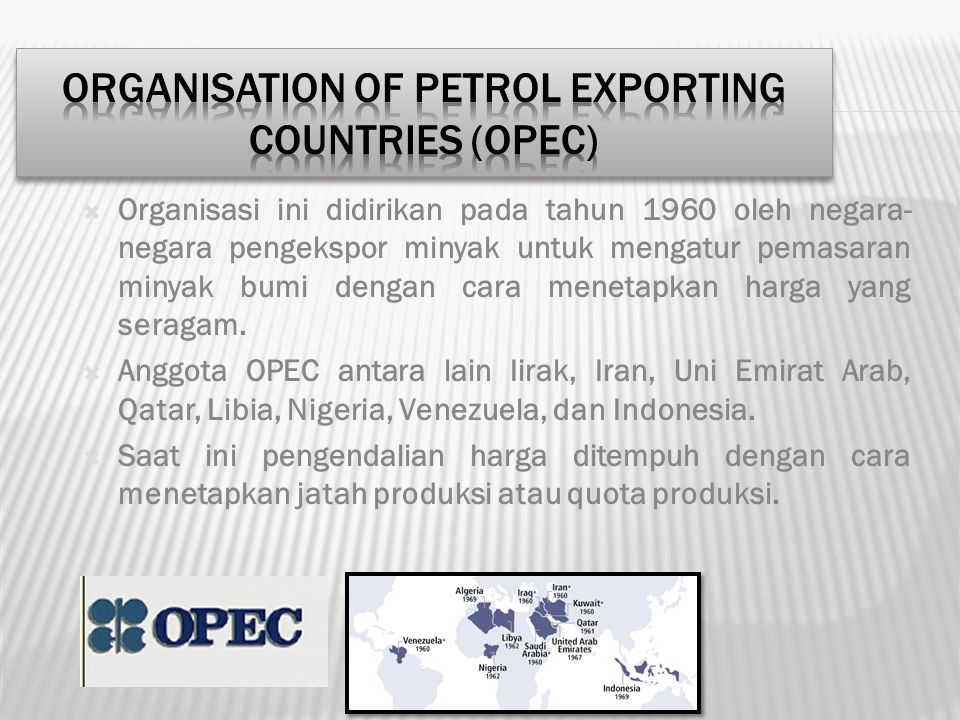 Organisation of Petrol Exporting Countries (OPEC)
