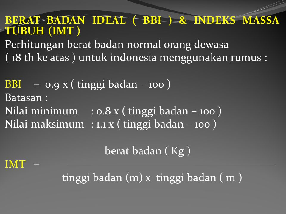 BERAT BADAN IDEAL ( BBI ) & INDEKS MASSA TUBUH (IMT )