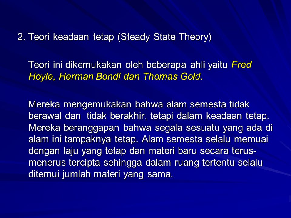 2. Teori keadaan tetap (Steady State Theory)