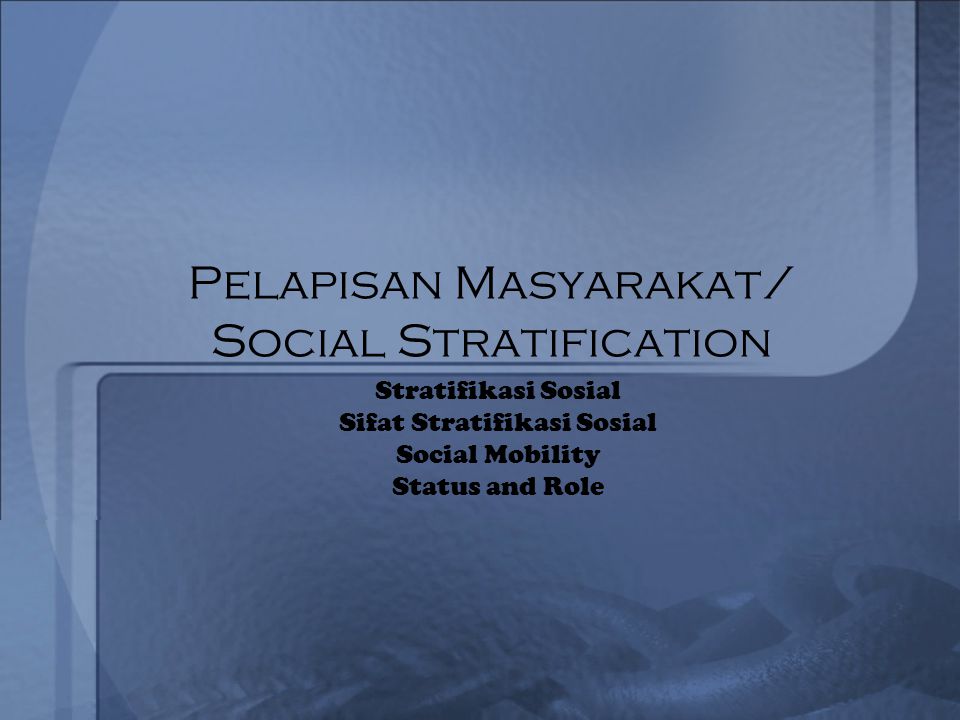 Pelapisan Masyarakat/ Social Stratification