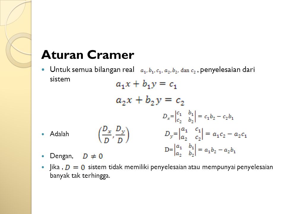 Aturan Cramer Untuk semua bilangan real , penyelesaian dari sistem