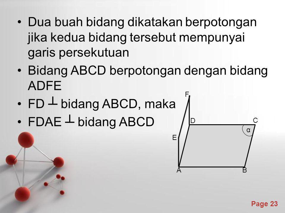 Bidang ABCD berpotongan dengan bidang ADFE FD ┴ bidang ABCD, maka