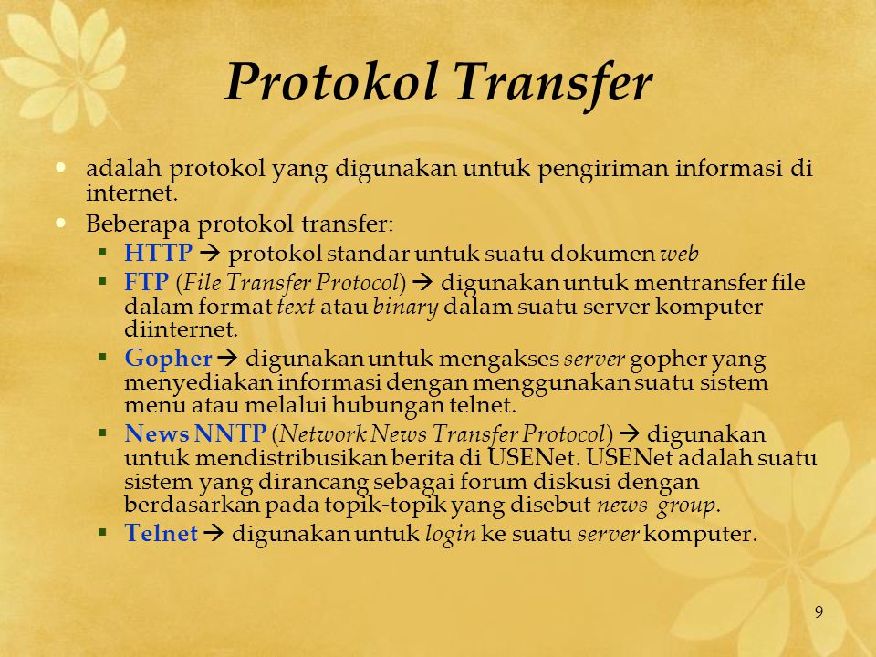 Protokol Transfer adalah protokol yang digunakan untuk pengiriman informasi di internet. Beberapa protokol transfer: