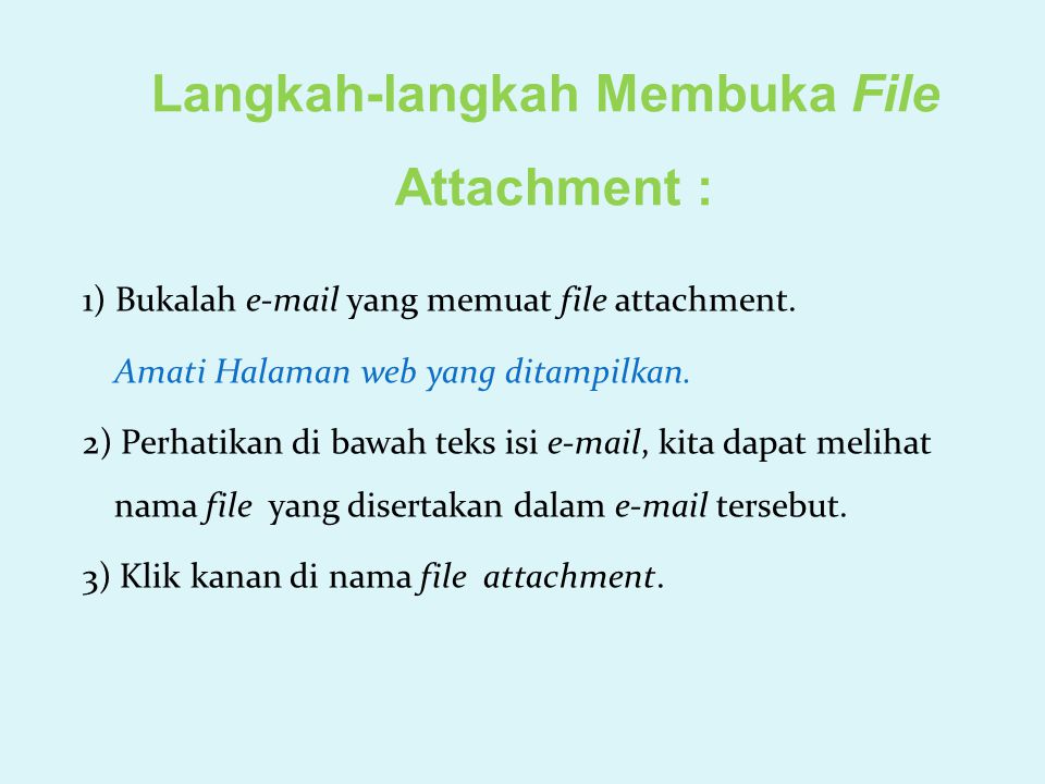 Langkah-langkah Membuka File Attachment :