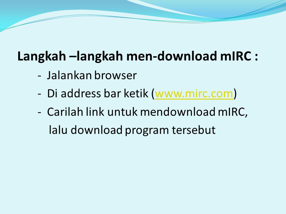 Langkah –langkah men-download mIRC :
