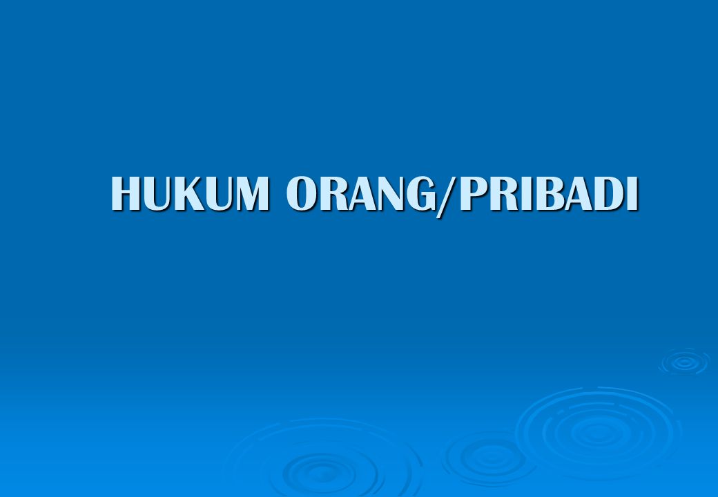 HUKUM ORANG/PRIBADI