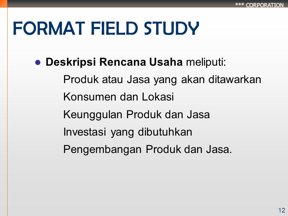 FORMAT FIELD STUDY Deskripsi Rencana Usaha meliputi: