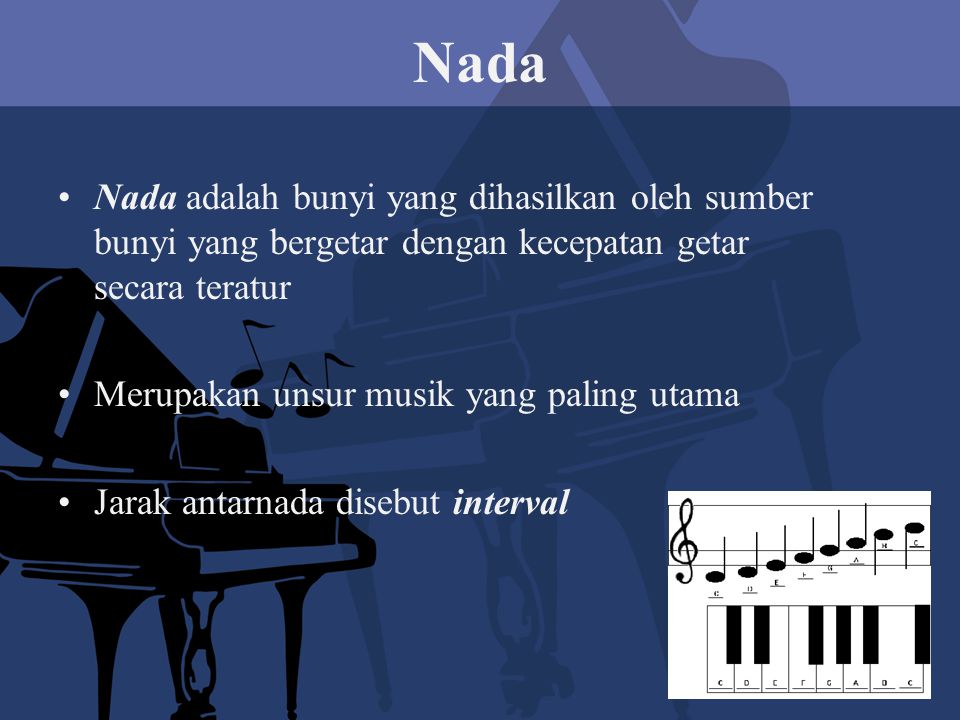 Nada Nada adalah bunyi yang dihasilkan oleh sumber bunyi yang bergetar dengan kecepatan getar secara teratur.