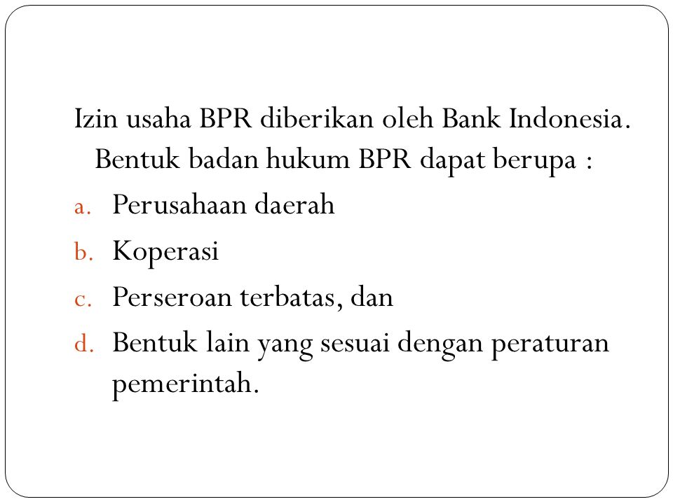 Izin usaha BPR diberikan oleh Bank Indonesia