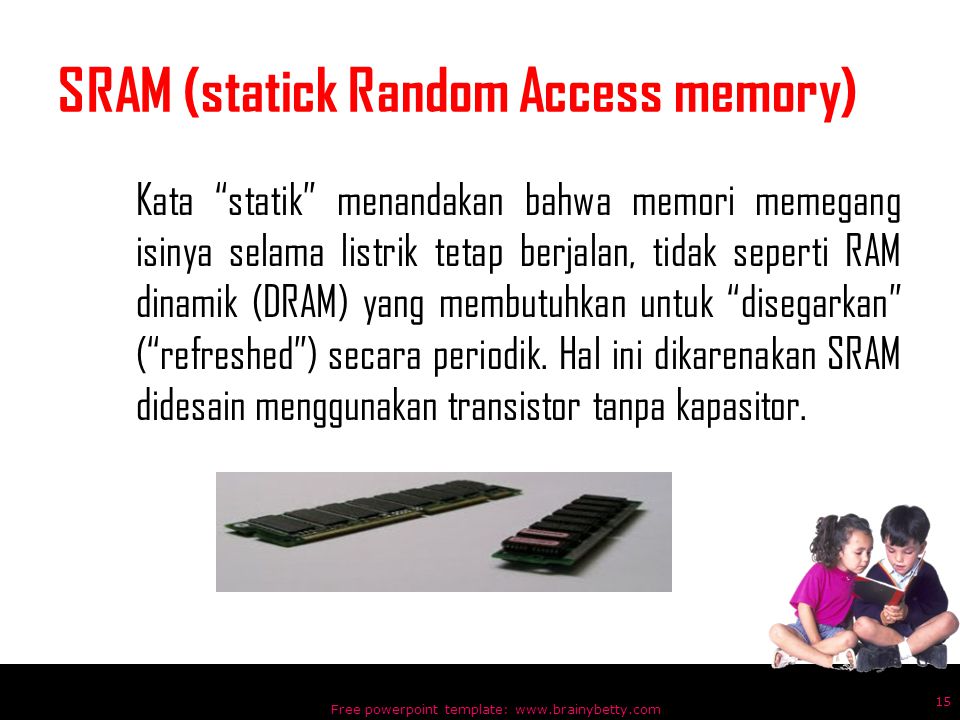 SRAM (statick Random Access memory)