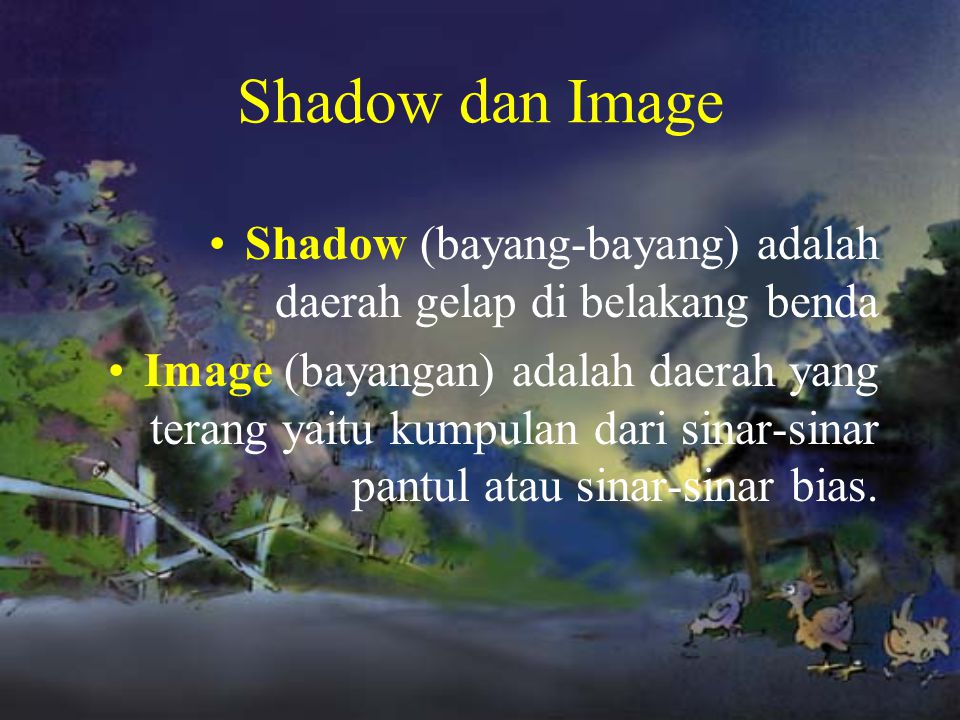 Shadow dan Image Shadow (bayang-bayang) adalah daerah gelap di belakang benda.