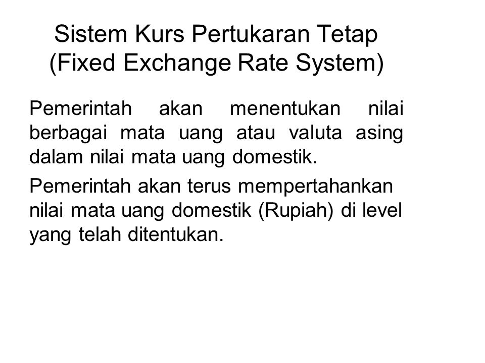 Sistem Kurs Pertukaran Tetap (Fixed Exchange Rate System)