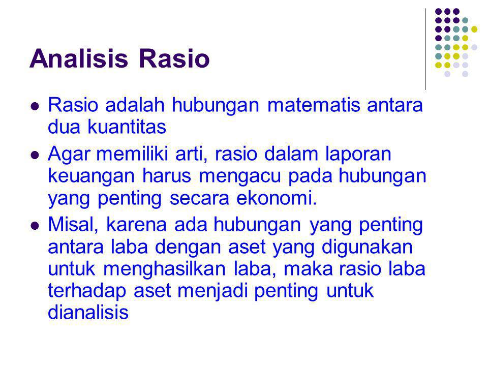 Analisis Rasio Rasio adalah hubungan matematis antara dua kuantitas