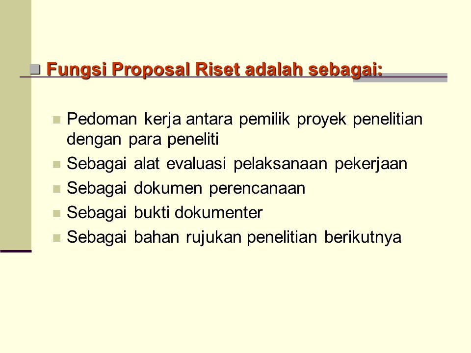 Fungsi Proposal Riset adalah sebagai: