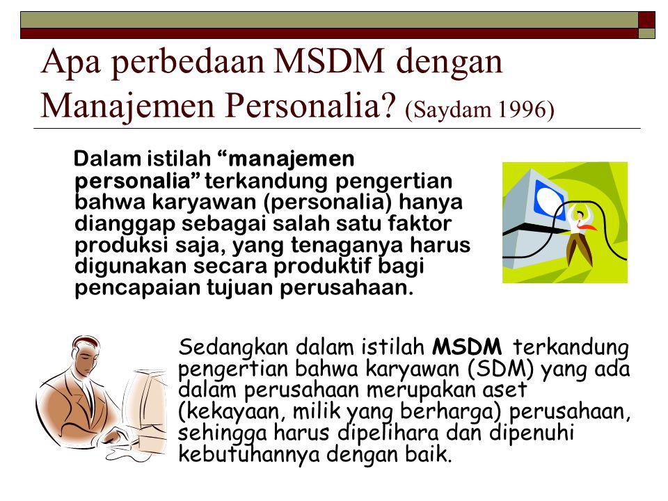 Apa perbedaan MSDM dengan Manajemen Personalia (Saydam 1996)