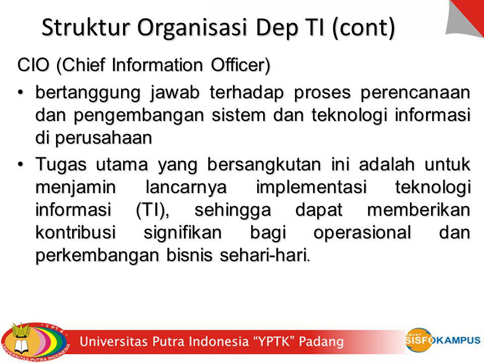 Struktur Organisasi Dep TI (cont)
