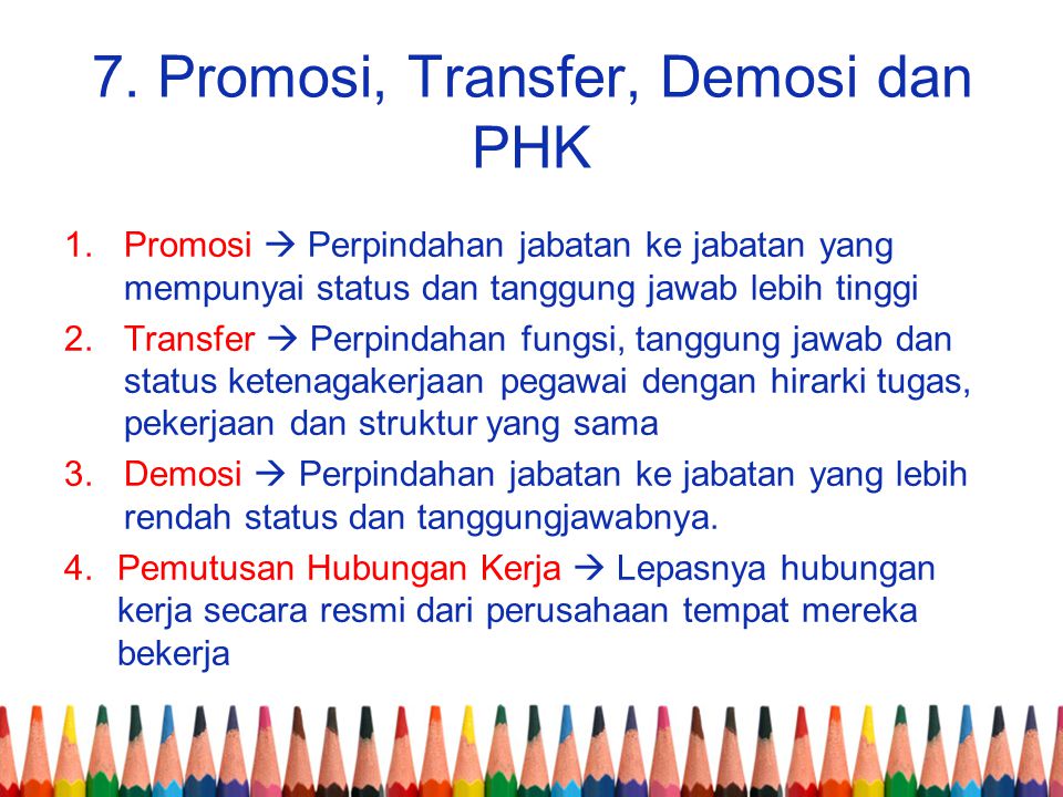 7. Promosi, Transfer, Demosi dan PHK