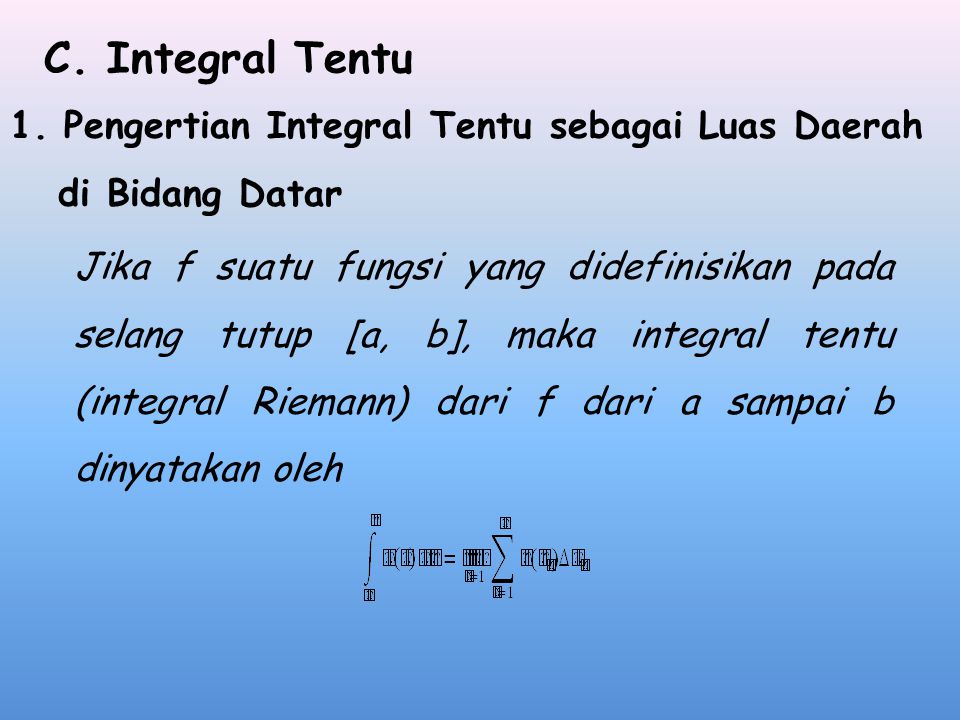 C. Integral Tentu Pengertian Integral Tentu sebagai Luas Daerah