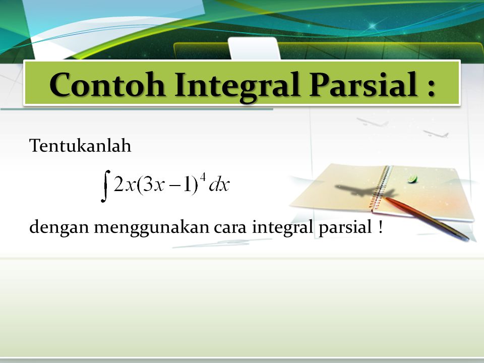 Contoh Integral Parsial :