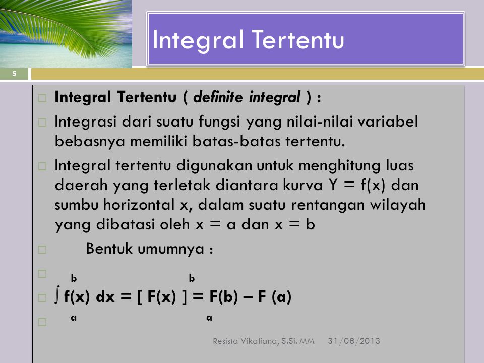 Integral Tertentu Integral Tertentu ( definite integral ) :