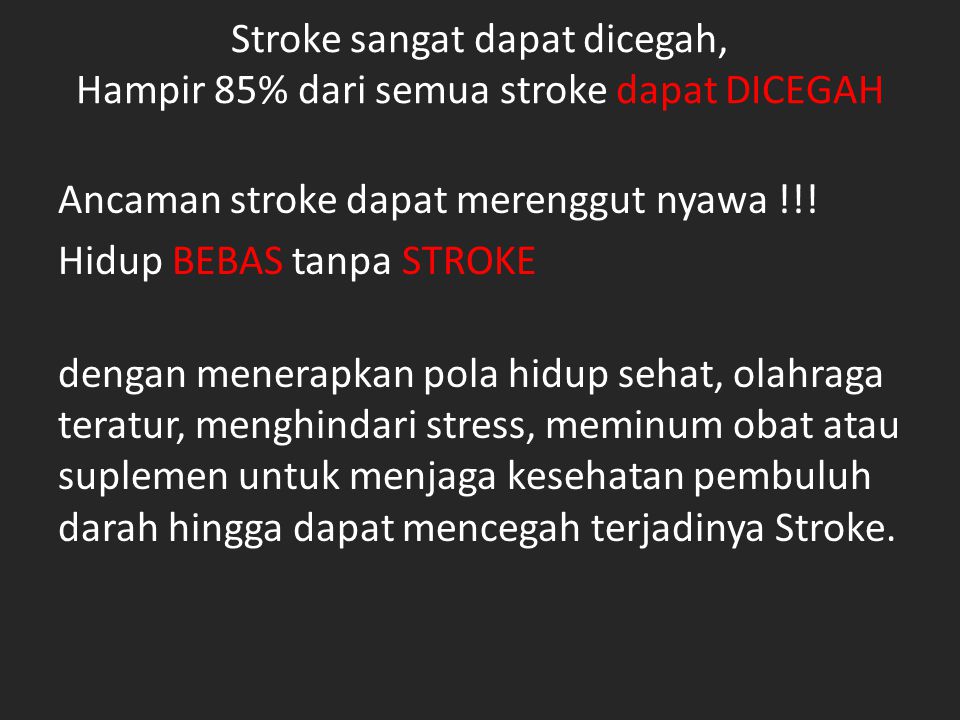 Stroke sangat dapat dicegah, Hampir 85% dari semua stroke dapat DICEGAH