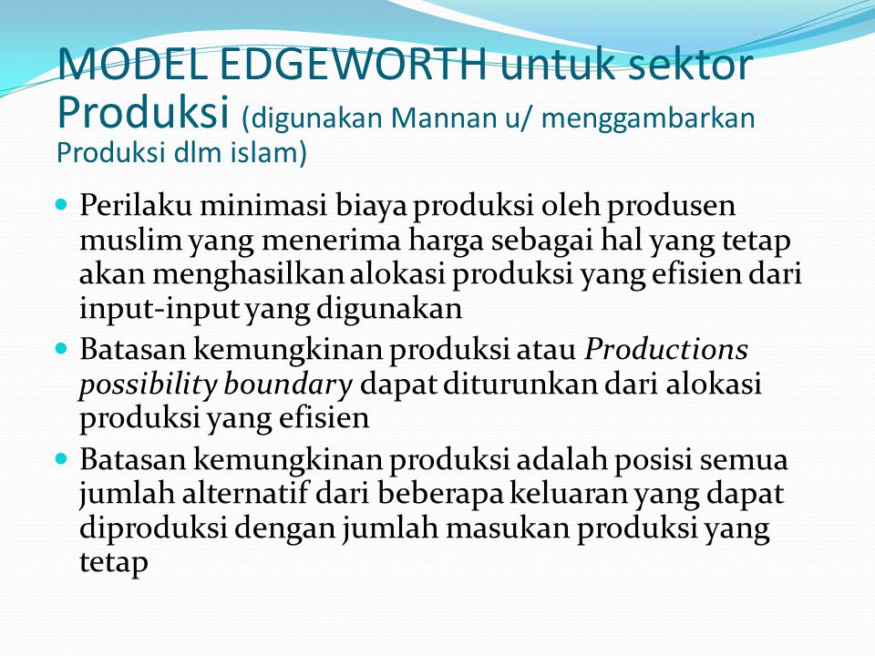 MODEL EDGEWORTH untuk sektor Produksi (digunakan Mannan u/ menggambarkan Produksi dlm islam)