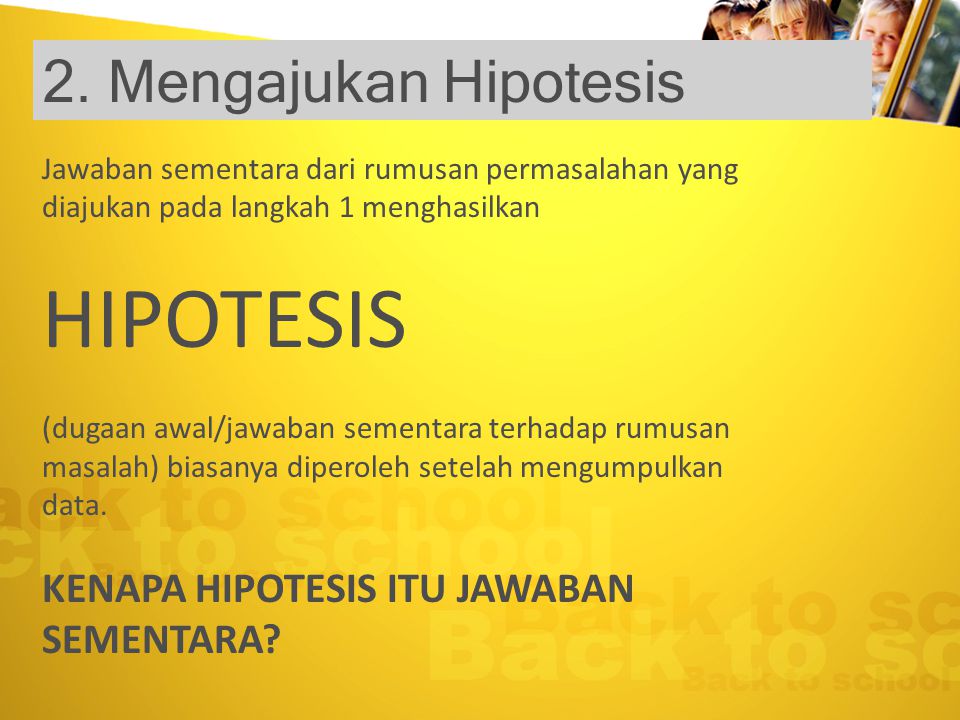 HIPOTESIS 2. Mengajukan Hipotesis